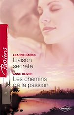Télécharger le livre :  Liaison secrète - Les chemins de la passion (Harlequin Passions)