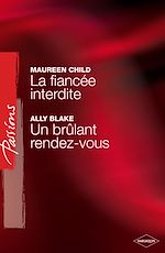 Télécharger le livre :  La fiancée interdite - Un brûlant rendez-vous (Harlequin Passions)