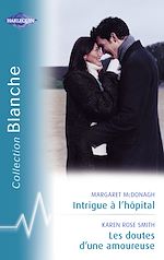 Télécharger le livre :  Intrigue à l'hôpital - Les doutes d'une amoureuse (Harlequin Blanche)
