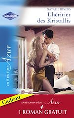 Télécharger le livre :  L'héritier des Kristallis - L'épreuve de la passion (Harlequin Azur)