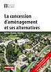 Télécharger le livre :  La Concession d'aménagement et ses alternatives