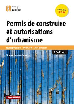 Télécharger le livre :  Permis de construire et autorisations d'urbanisme