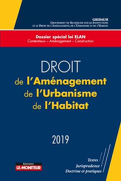 Télécharger le livre :  Droit de l'Aménagement, de l'Urbanisme, de l'Habitat - 2019