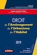 Télécharger le livre :  Droit de l'Aménagement, de l'Urbanisme, de l'Habitat - 2019