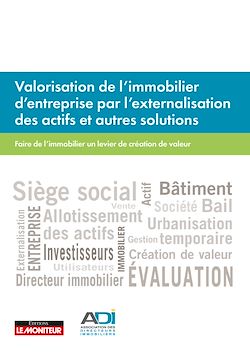 Télécharger le livre :  Valorisation de l'immobilier d'entreprise par l'externalisation des actifs et autres solutions