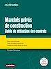 Télécharger le livre :  Marchés privés de construction : Guide de rédaction des contrats