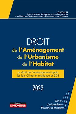 Télécharger le livre :  Droit de l'Aménagement, de l'Urbanisme et de l'Habitat 2023