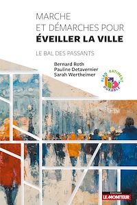 Téléchargez le livre :  Marche et démarches pour éveiller la ville