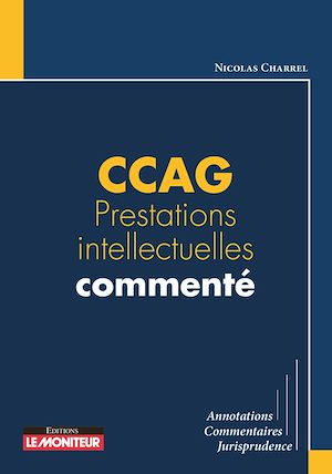 Téléchargez le livre :  CCAG Prestations intellectuelles commenté