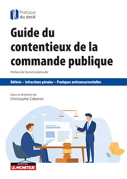 Télécharger le livre :  Guide du contentieux de la commande publique