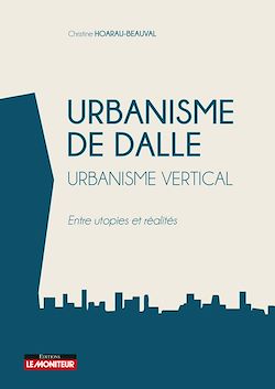 Télécharger le livre :  Urbanisme de dalle - Urbanisme vertical