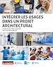 Télécharger le livre :  Intégrer les usages dans un projet architectural