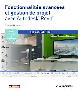 Télécharger le livre :  Fonctionnalités avancées et gestion de projet avec Autodesk® Revit®