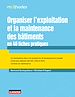 Télécharger le livre :  Organiser l'exploitation et la maintenance  des bâtiments en 40 fiches pratiques
