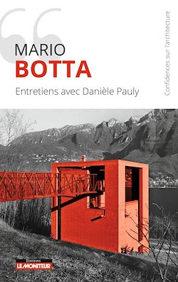 Télécharger le livre :  Mario Botta - Entretiens avec Danièle Pauly