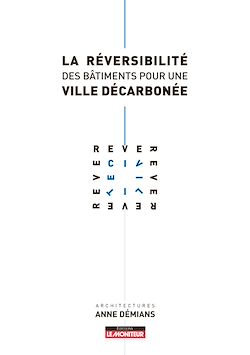 Télécharger le livre :  La réversibilité des bâtiments pour une ville décarbonée
