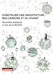 Télécharger le livre :  Construire une architecture bas carbone et du vivant