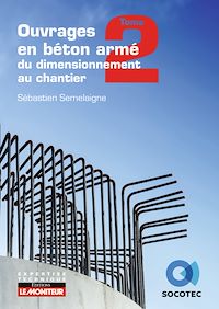 Téléchargez le livre :  Ouvrages en béton armé : du dimensionnement au chantier - T2