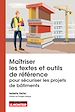 Télécharger le livre :  Maîtriser les textes et outils de référence pour sécuriser les projets de bâtiments
