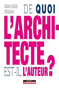 Télécharger le livre :  De quoi l'architecte est-il l'auteur ?
