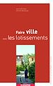 Télécharger le livre :  Faire ville avec les lotissements