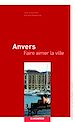 Télécharger le livre :  Anvers - Faire aimer la ville