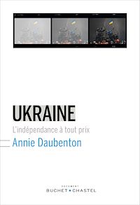 Téléchargez le livre :  Ukraine. L'indépendance à tout prix
