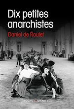 Download this eBook Dix petites anarchistes
