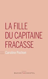 Téléchargez le livre :  La fille du capitaine Fracasse