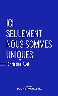 Téléchargez le livre :  Ici seulement nous sommes uniques