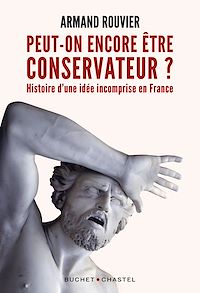 Téléchargez le livre :  Peut-on encore être conservateur ?
