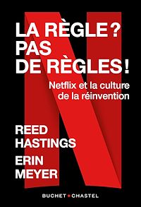 Téléchargez le livre :  La règle ? pas de règles ! Netflix et la culture de la réinvention