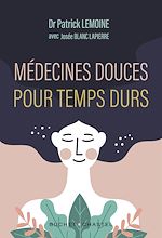 Télécharger le livre :  Médecines douces pour temps durs