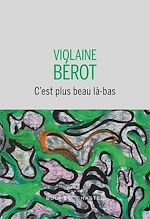 Télécharger le livre :  C'est plus beau là-bas