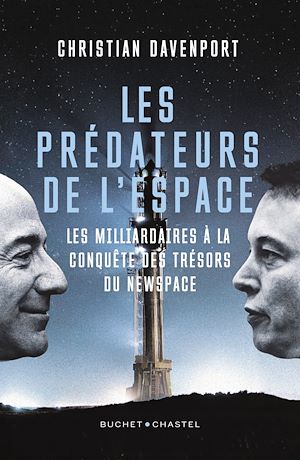 Téléchargez le livre :  Les prédateurs de l'espace. Les milliardaires à la conquête des trésors du New Space
