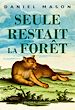 Télécharger le livre :  Seule restait la forêt