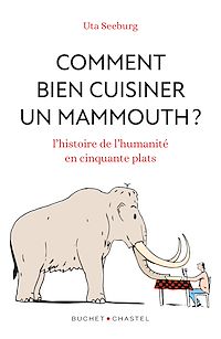 Téléchargez le livre :  Comment bien cuisiner un mammouth