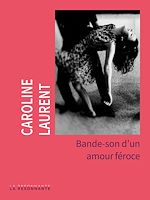 Télécharger le livre :  Bande-son d'un amour féroce