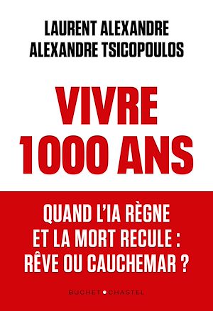 Téléchargez le livre :  Vivre 1000 ans. Quand l'IA règne et la mort recule : rêve ou cauchemar ?
