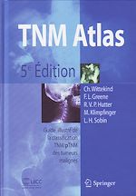 Télécharger le livre :  TNM Atlas : Guide illustré de la classification TNM/pTNM des tumeurs malignes