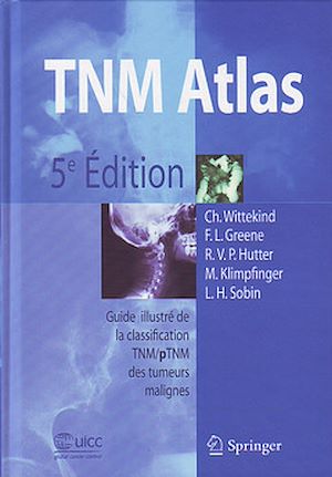 Téléchargez le livre :  TNM Atlas : Guide illustré de la classification TNM/pTNM des tumeurs malignes