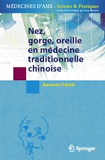 Télécharger le livre :  Nez, gorge, oreille en médecine traditionnelle chinoise