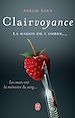 Télécharger le livre :  Clairvoyance. La maison de l'ombre