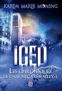 Téléchargez le livre :  Les chroniques de Dani Mega OMalley (Tome 1) - Iced