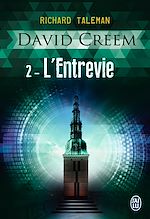 Télécharger le livre :  David Creem (Tome 2) - L'Entrevie