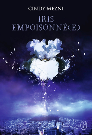Téléchargez le livre :  Iris empoisonné(e)