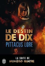 Télécharger le livre :  Lorien Legacies (Tome 6) - Le destin de Dix