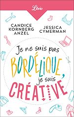 Télécharger le livre :  Je ne suis pas bordélique, je suis créative
