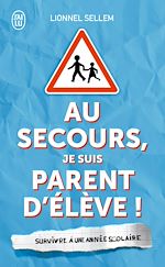 Télécharger le livre :  Au secours, je suis parent d'élève !