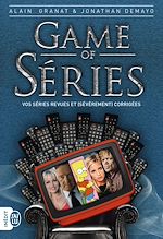 Télécharger le livre :  Game of séries. Vos séries revues et (sévèrement) corrigées